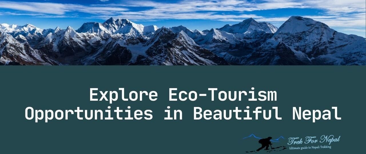 Explore Eco-Tourism in Nepal and its Opportunities