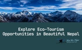 Explore Eco-Tourism in Nepal and its Opportunities