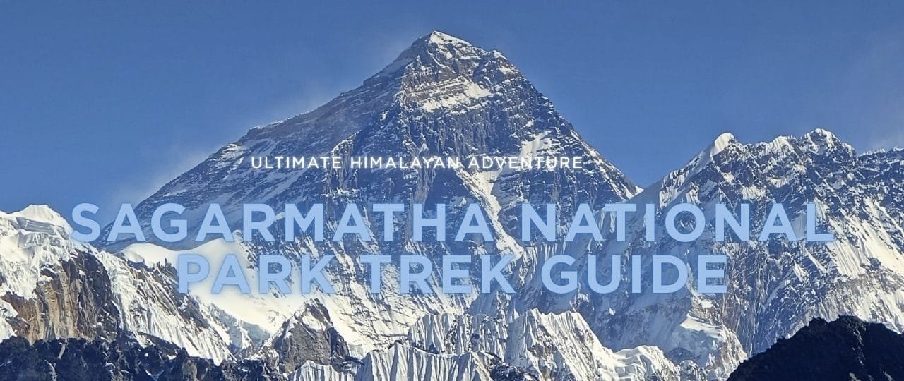 Sagarmatha National Park Trek Guide
