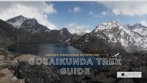 Gosaikunda Trek Guide