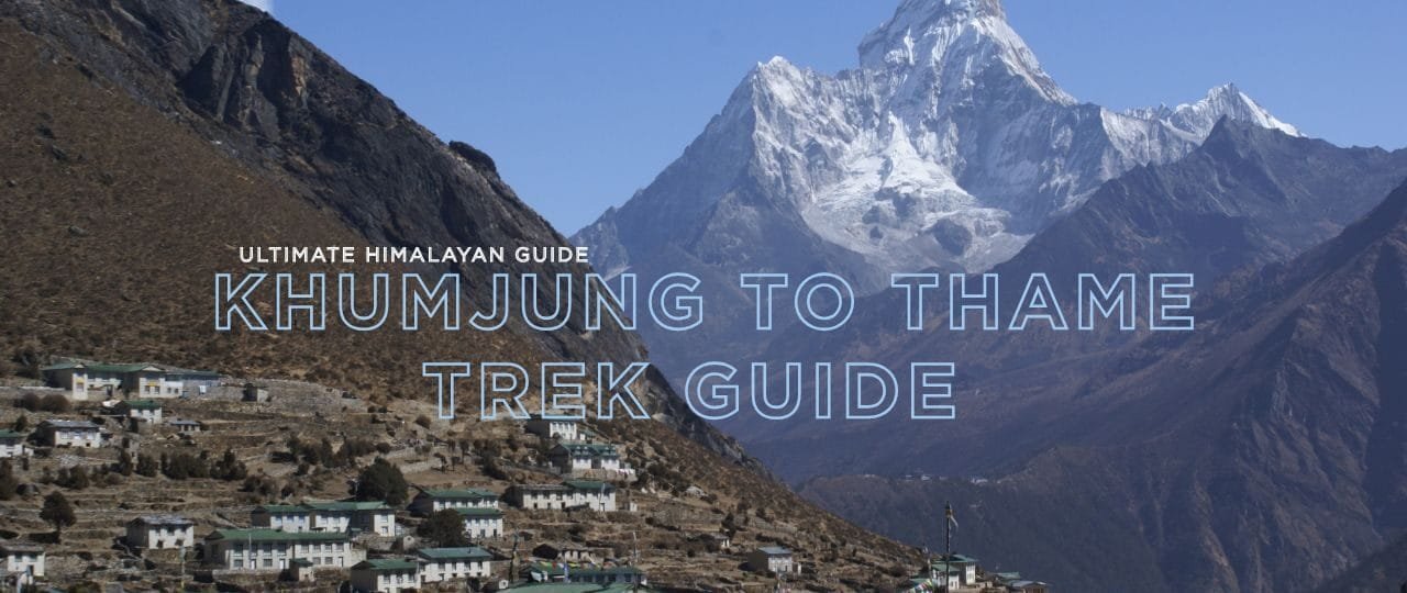 Khumjung to Thame Trek Guide