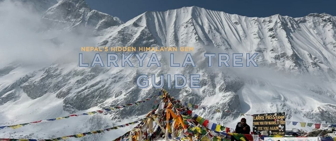 Larkya La Trek Guide