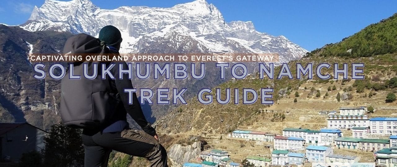 Solukhumbu to Namche Trek Guide